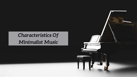 Select all the characteristics of minimalist music. Why do clocks always seem to tick louder at night?